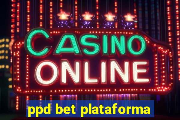 ppd bet plataforma